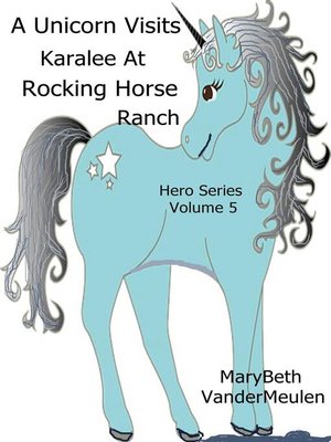 cover image of A Unicorn Visits Karalee At Rocking Horse Ranch